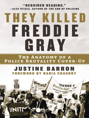 cover image of They Killed Freddie Gray: the Anatomy of a Police Brutality Cover-Up